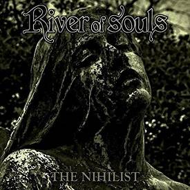 River Of Souls : The Nihilist
